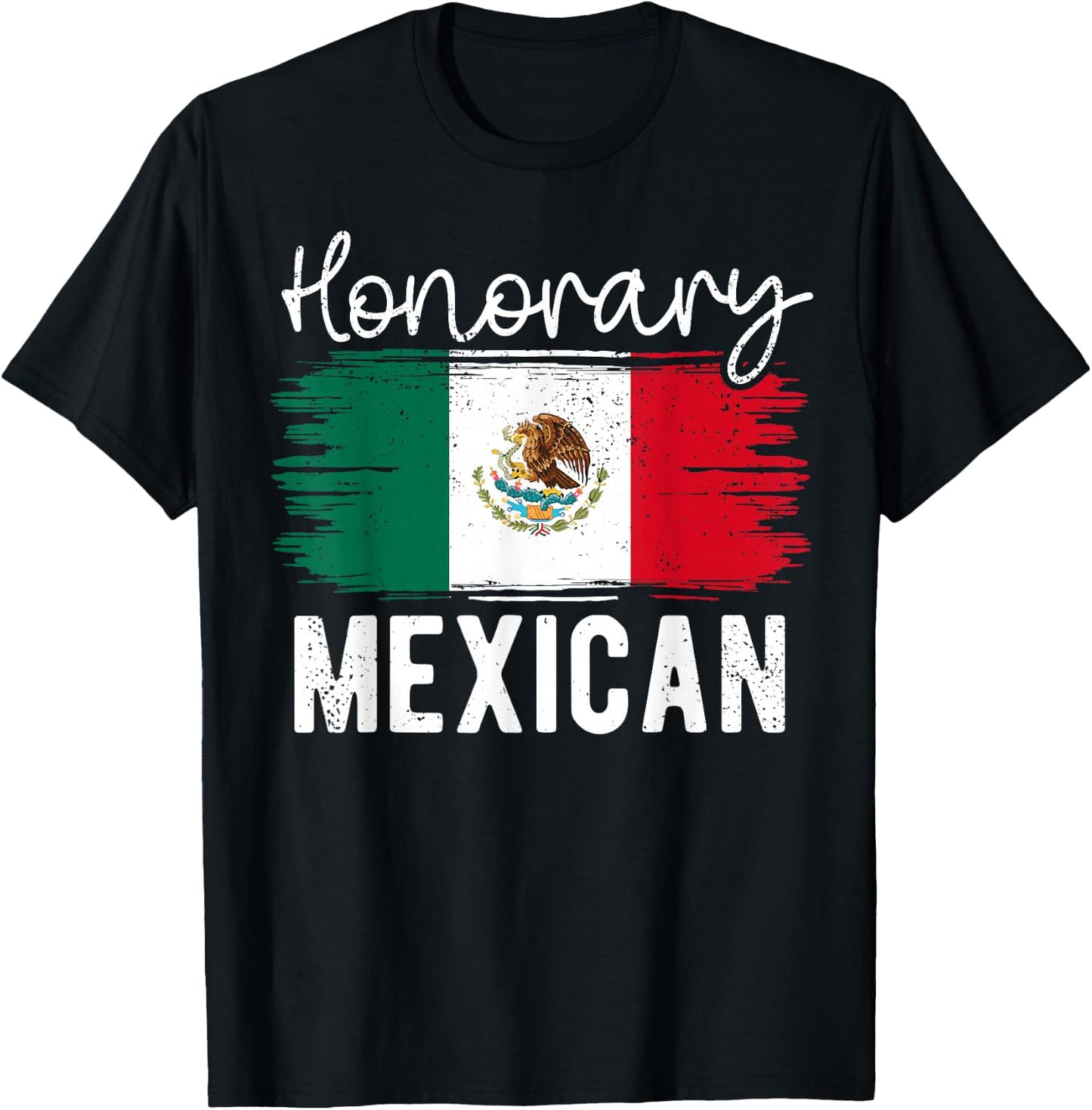 Honorary Mexican Funny Mexico Flag Hispanic Heritage Month T-Shirt - T-Shirt | Black