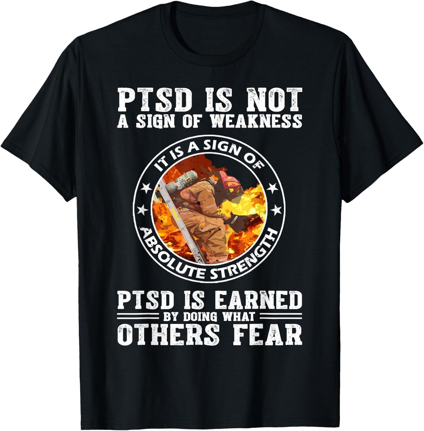 PTSD Is Not A Sign Of Weakness Firefighter T-Shirt - T-Shirt | Black