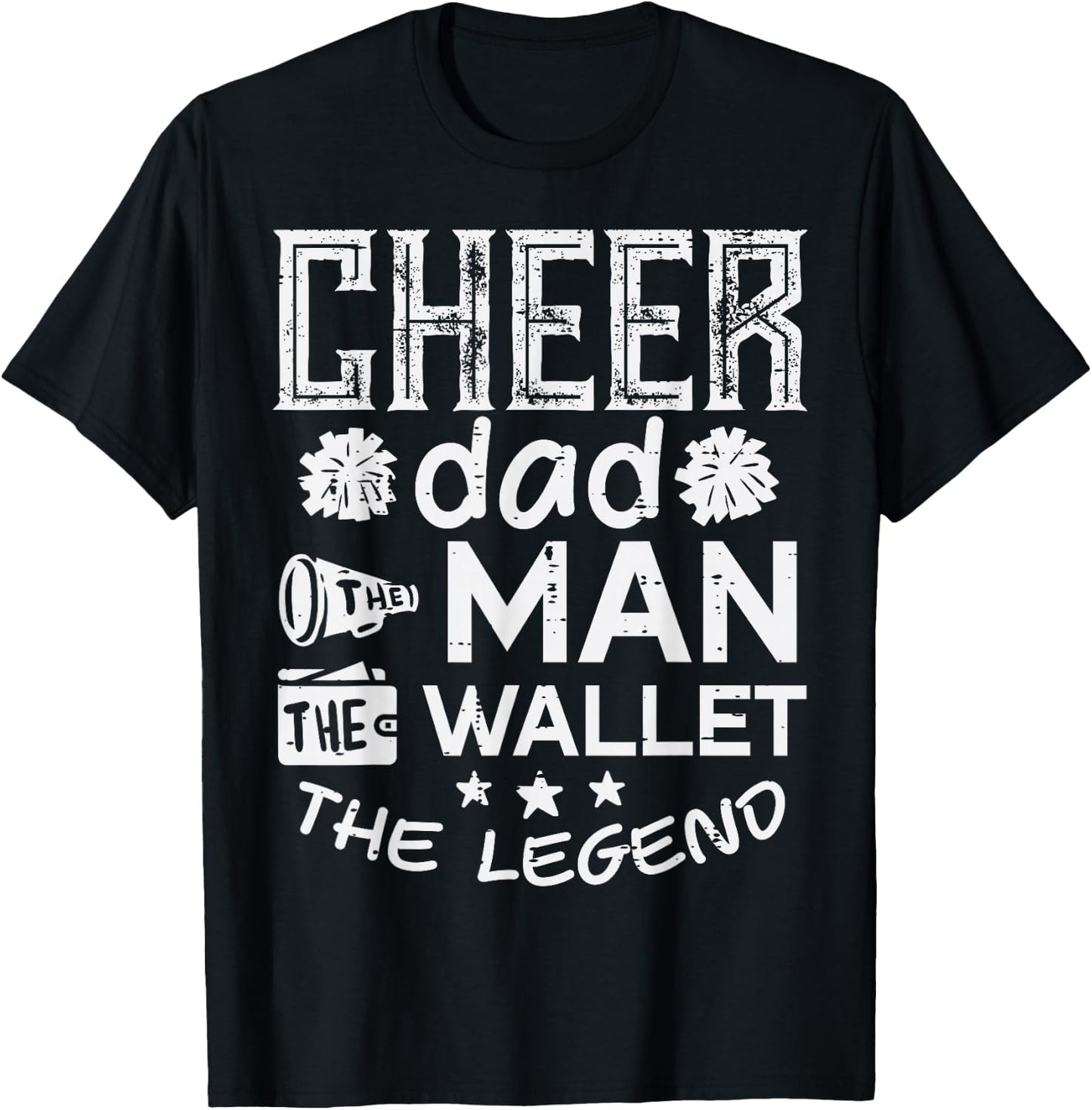 Cheer Dad The Man Wallet Legend Funny Cheerleader Papa Men T-Shirt - T-Shirt | Black