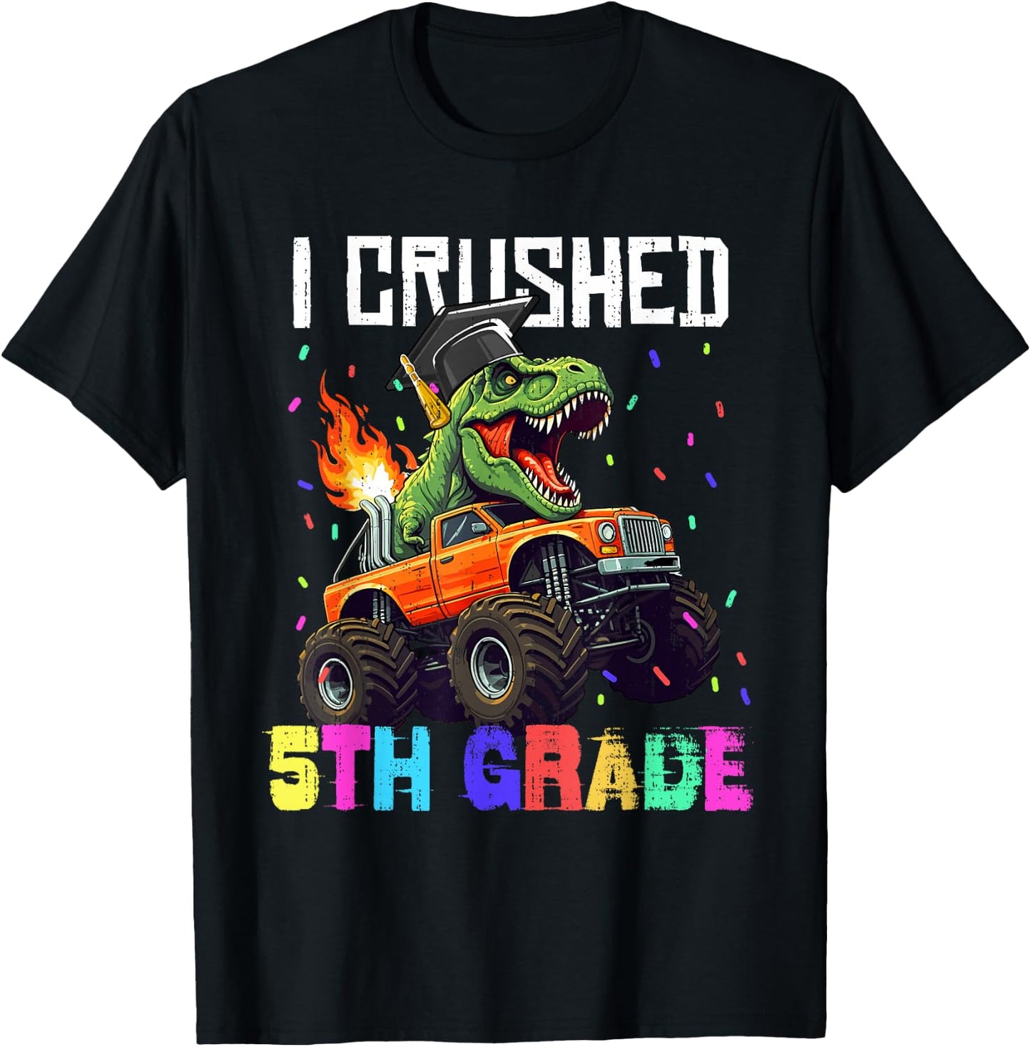 I Crushed 5th Grade Graduation T Rex Truck Grad Boys Kids T-Shirt - T-Shirt | Black