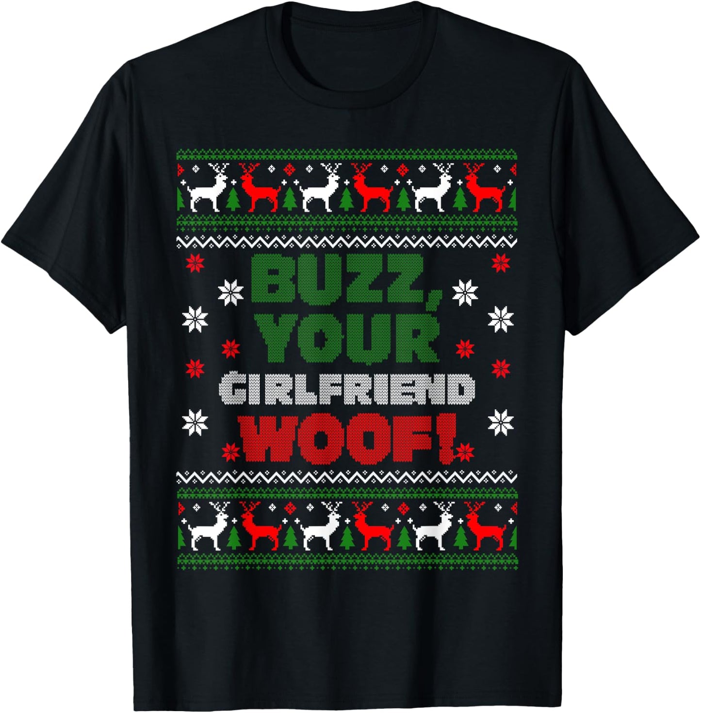 Buzz Xmas Your Girlfriend Woof! Ugly Christmas Sweater T-Shirt - T-Shirt | Black