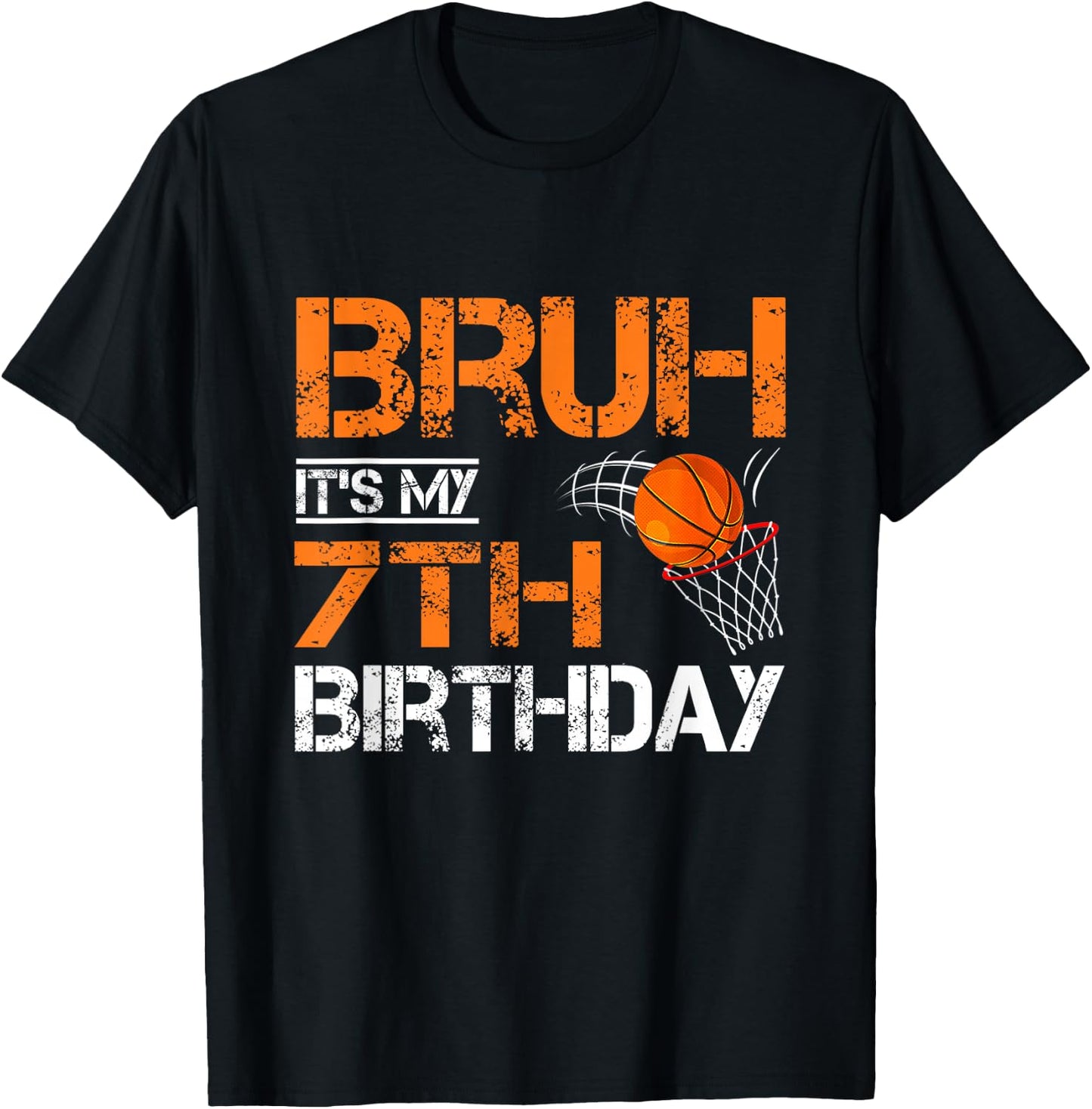 Bruh It's My 7th Birthday Basketball 7 Year Old Player Lover T-Shirt - T-Shirt | Black