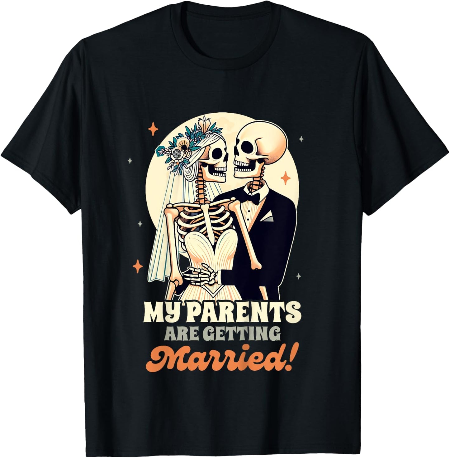 Wedding Announcement Party My Parents Are Getting Married T-Shirt - T-Shirt | Black