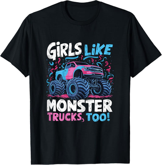 Monster Truck Girls Like Monster Trucks Too T-Shirt - T-Shirt | Black
