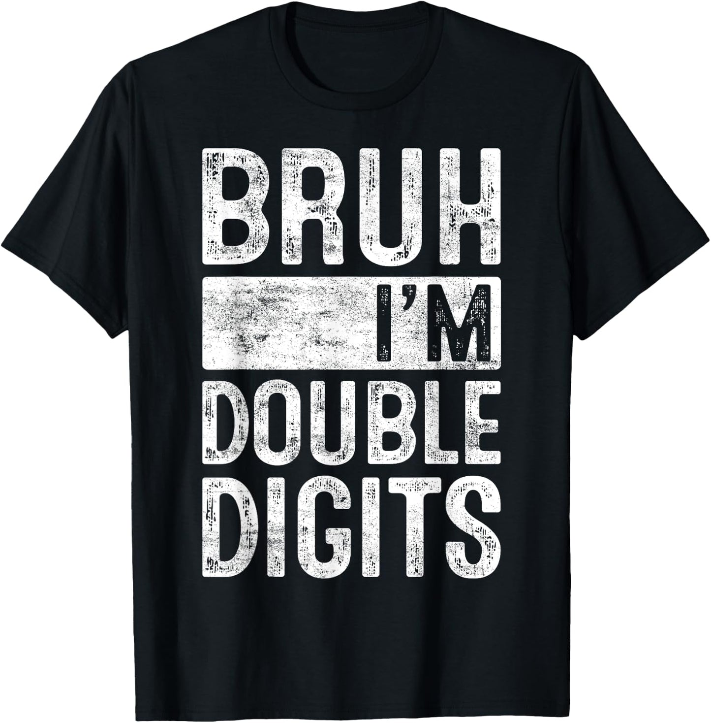 Bruh I'm Double Digits 10th Birthday Gifts 10 Year Old Boy T-Shirt - T-Shirt | Black