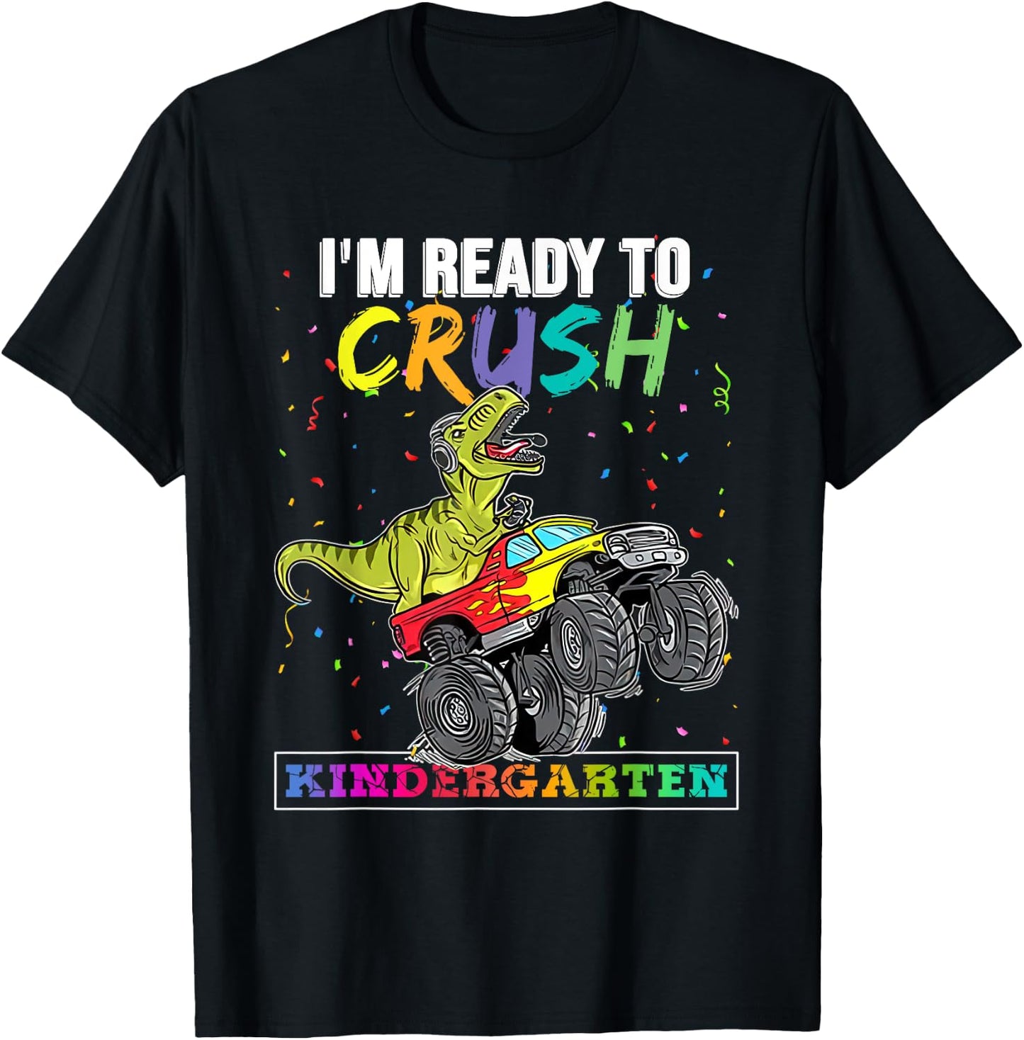 Back To School For Boy Truck I'm Ready To Crush Kindergarten T-Shirt - T-Shirt | Black