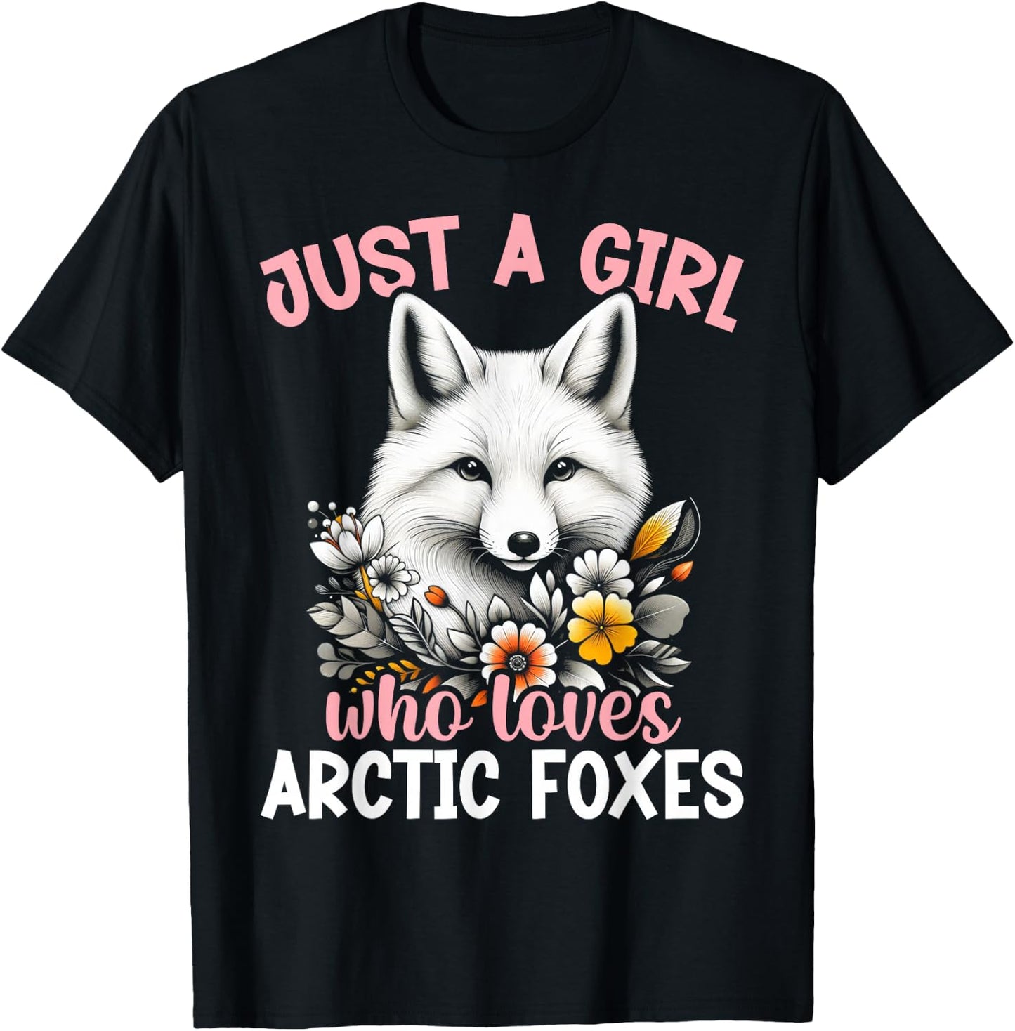 Just A Girl Who Loves Arctic Foxes Ice Fox Artic Fox Lover T-Shirt - T-Shirt | Black