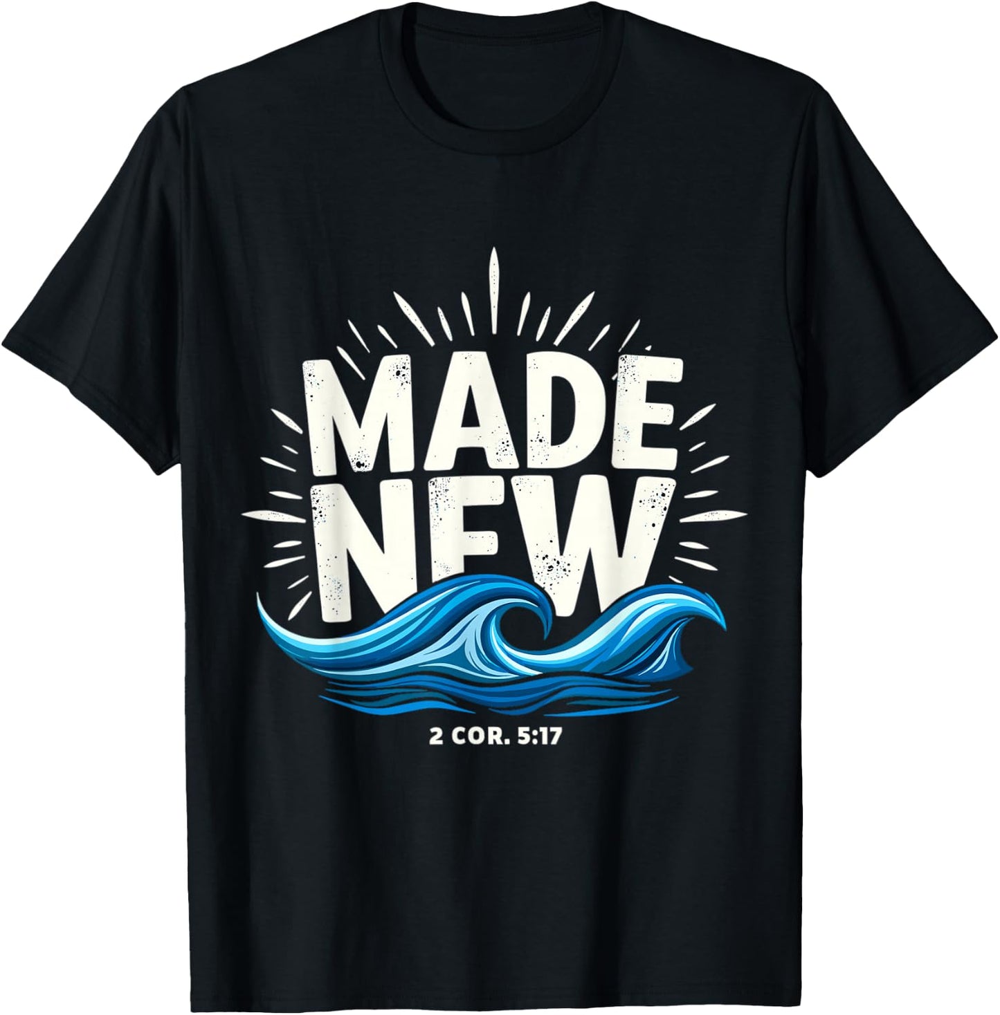 Made New Baptized Baptism T-Shirt - T-Shirt | Black