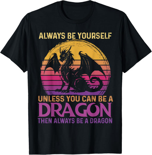 Always Be Yourself Unless You Can Be A Dragon Retro Sunset T-Shirt - T-Shirt | Black