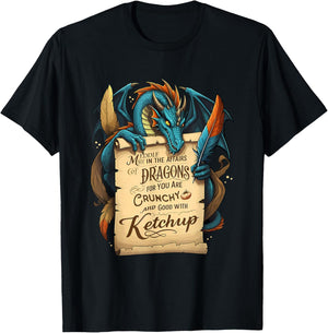 Meddle Not In The Affairs Of Dragons For You Are Crunchy T-Shirt - T-Shirt | Black