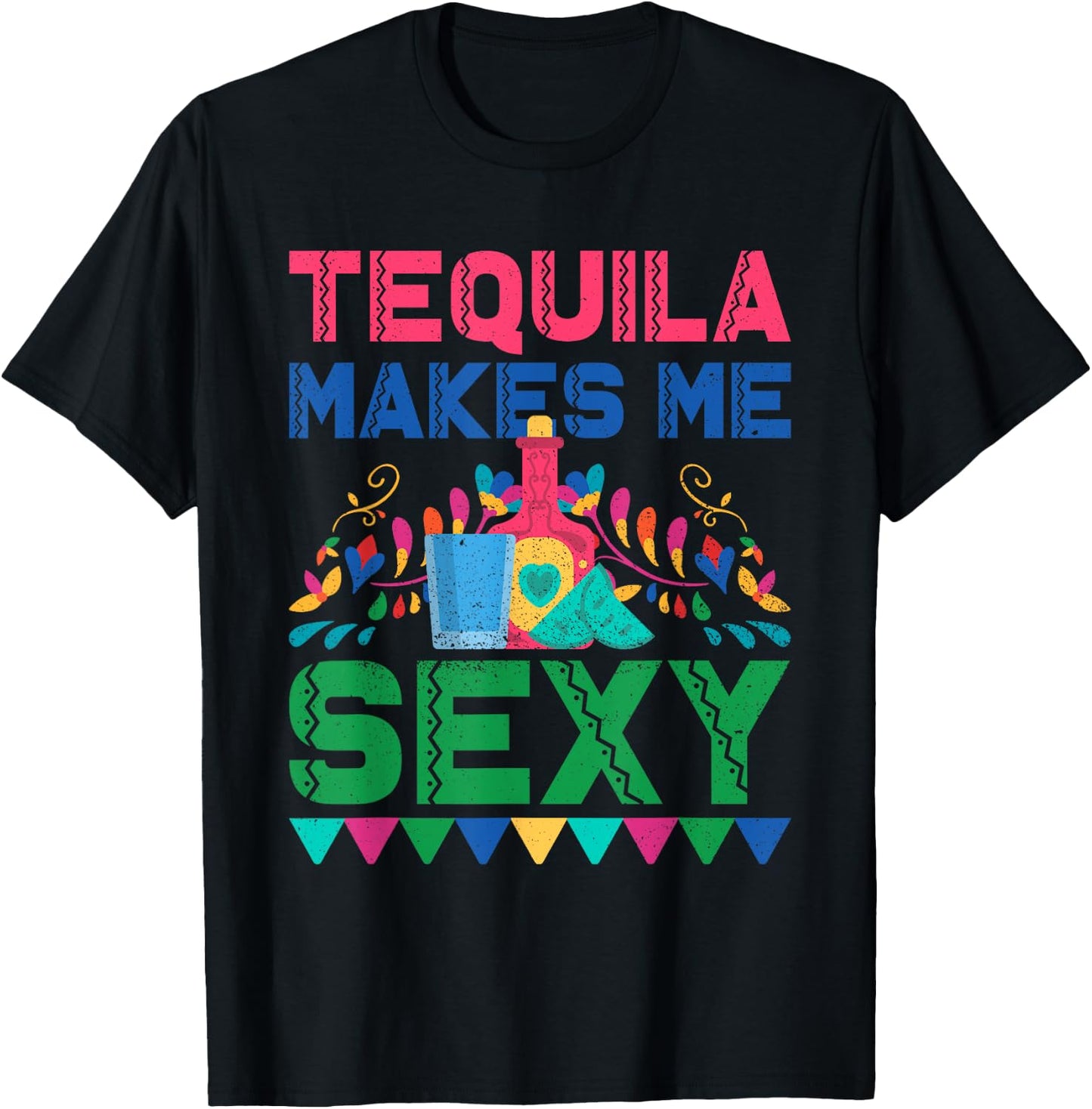 Tequila Makes Me Sexy - Mexican Cinco de Mayo Fiesta T-Shirt - T-Shirt | Black