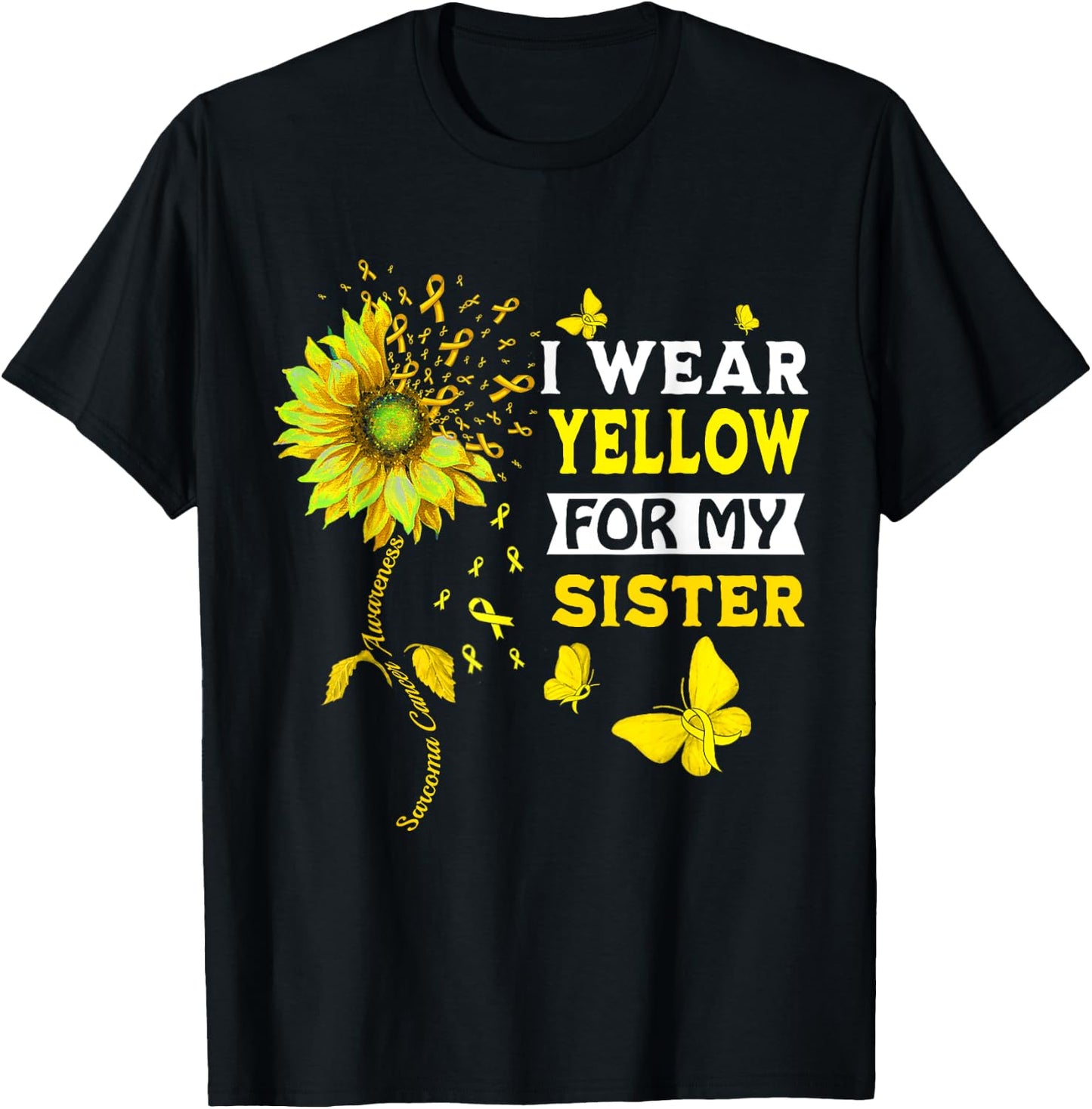 I Wear Yellow For My Sister Sarcoma Cancer Awareness T-Shirt - T-Shirt | Black