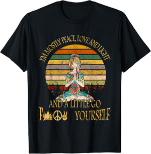 I'm Mostly Peace Love And Light & Little Go F Yourself T-Shirt - T-Shirt | Black