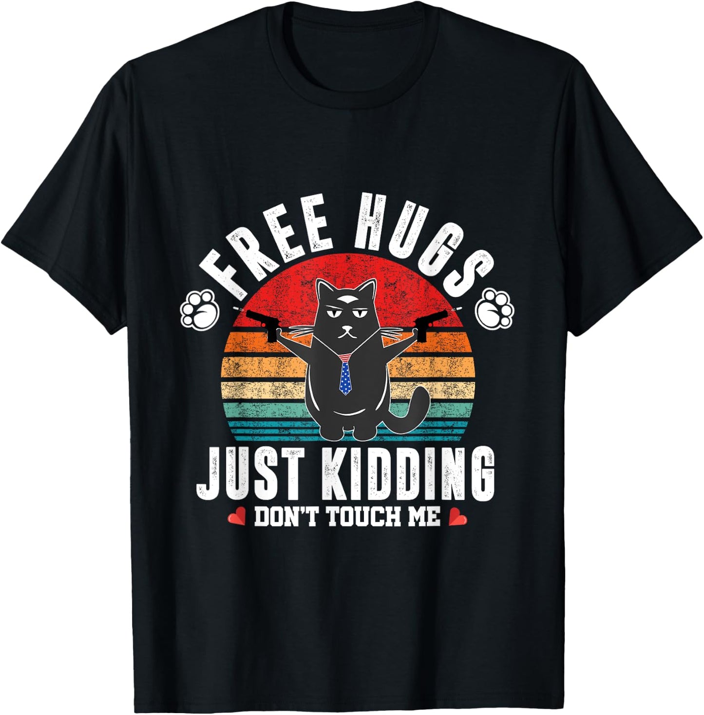 Free Hugs Just Kidding Dont Touch Me Sarcastic Funny Cat T-Shirt - T-Shirt | Black