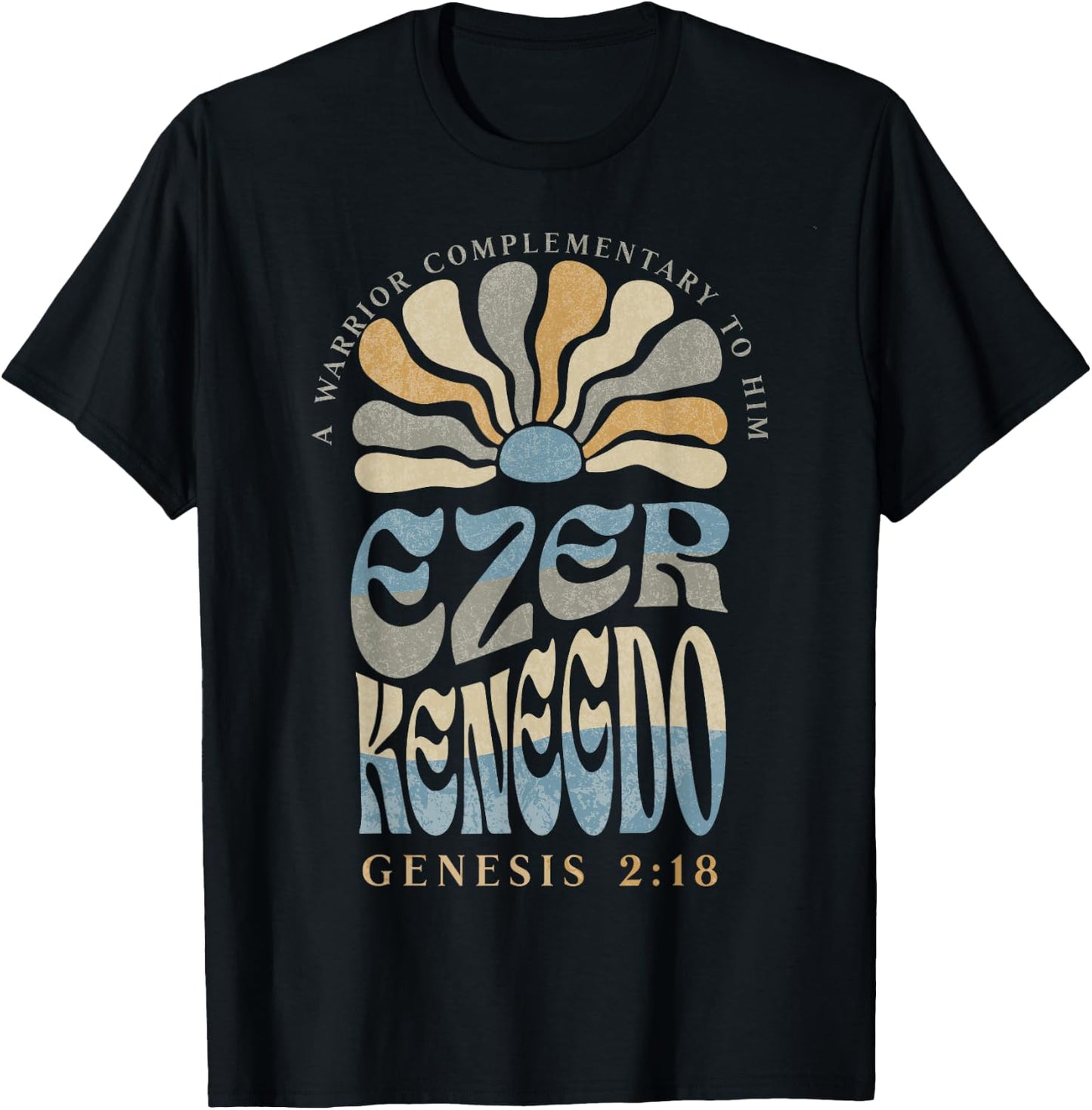 Ezer Kenegdo A Warrior Complimentary to Him Genesis 2:18 T-Shirt - T-Shirt | Black