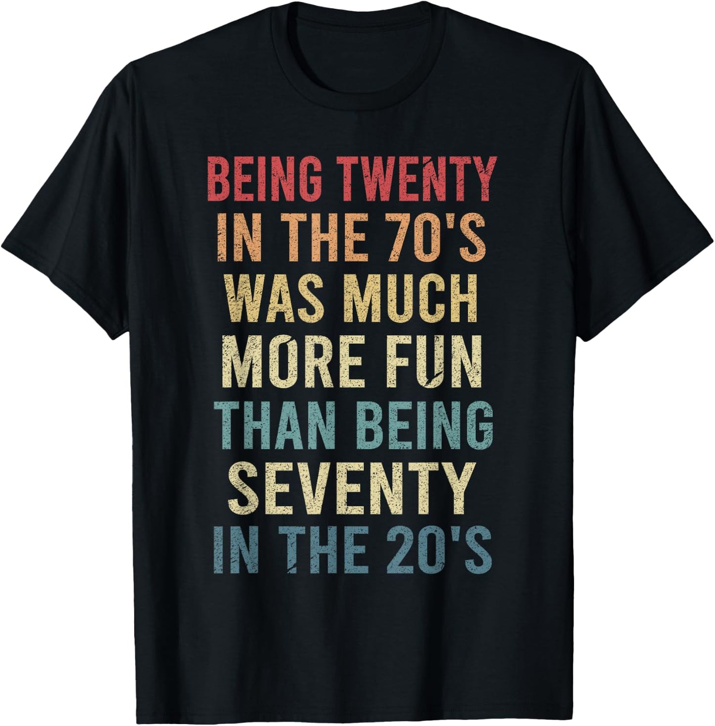 Being Twenty in the 70s Was Much More Fun Than Funny Vintage T-Shirt - T-Shirt | Black