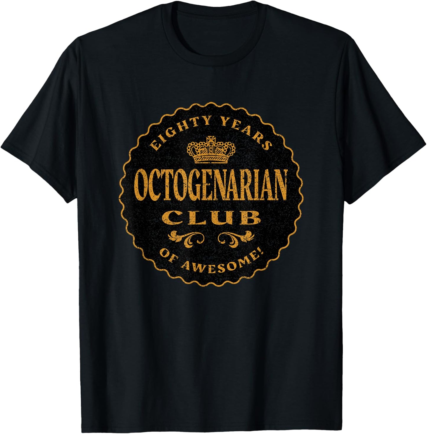 Retro Octogenarian 80 Years Birthday Eighty Years Old and Up T-Shirt - T-Shirt | Black
