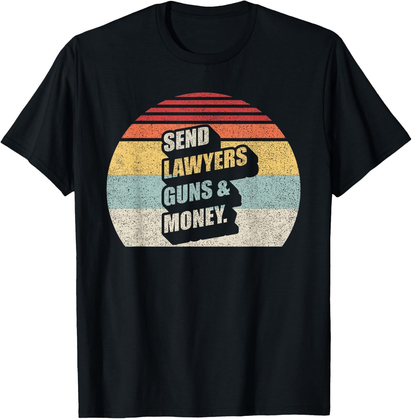 Retro Vintage Send Lawyers Guns And Money T-Shirt - T-Shirt | Black