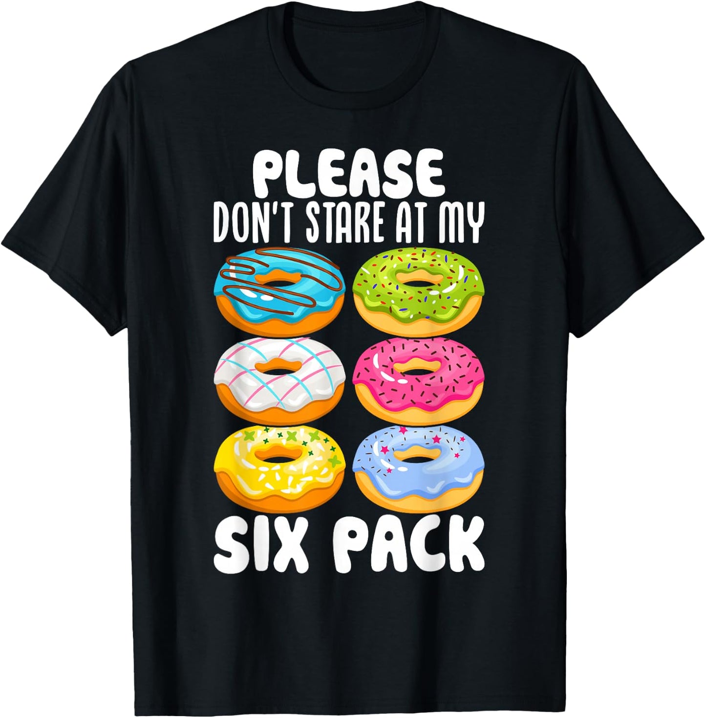 Please Don't Stare At My Six Pack T-Shirt - T-Shirt | Black