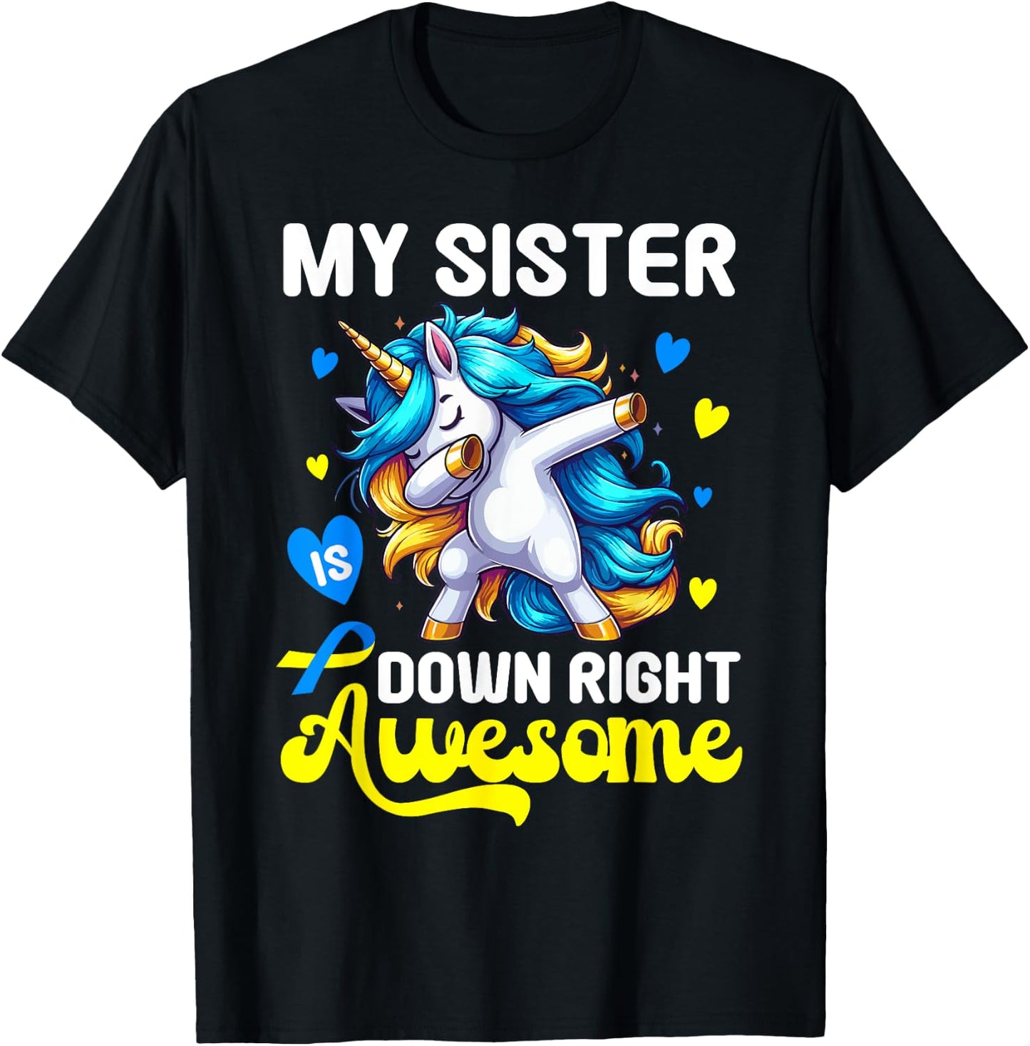 Down Syndrome Sister Awareness Day Down Right Awesome Sister T-Shirt - T-Shirt | Black