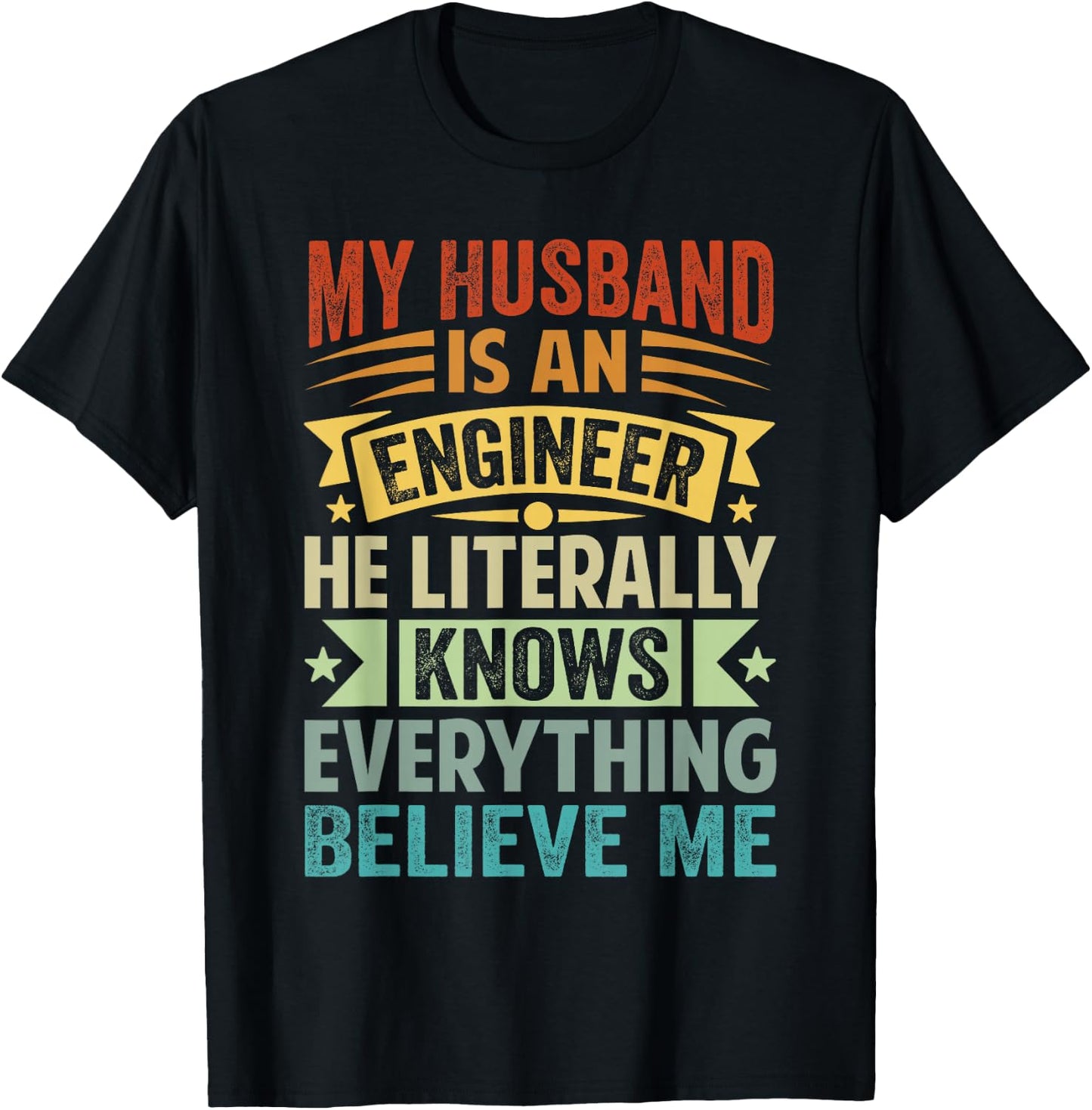 My Husband Is An Engineer He Literally Knows Everything T-Shirt - T-Shirt | Black