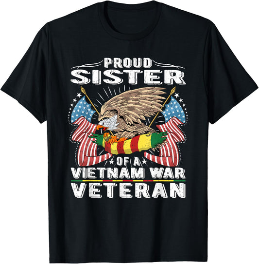 Proud Sister Of A Vietnam Veteran Military Vets Sibling Gift T-Shirt - T-Shirt | Black
