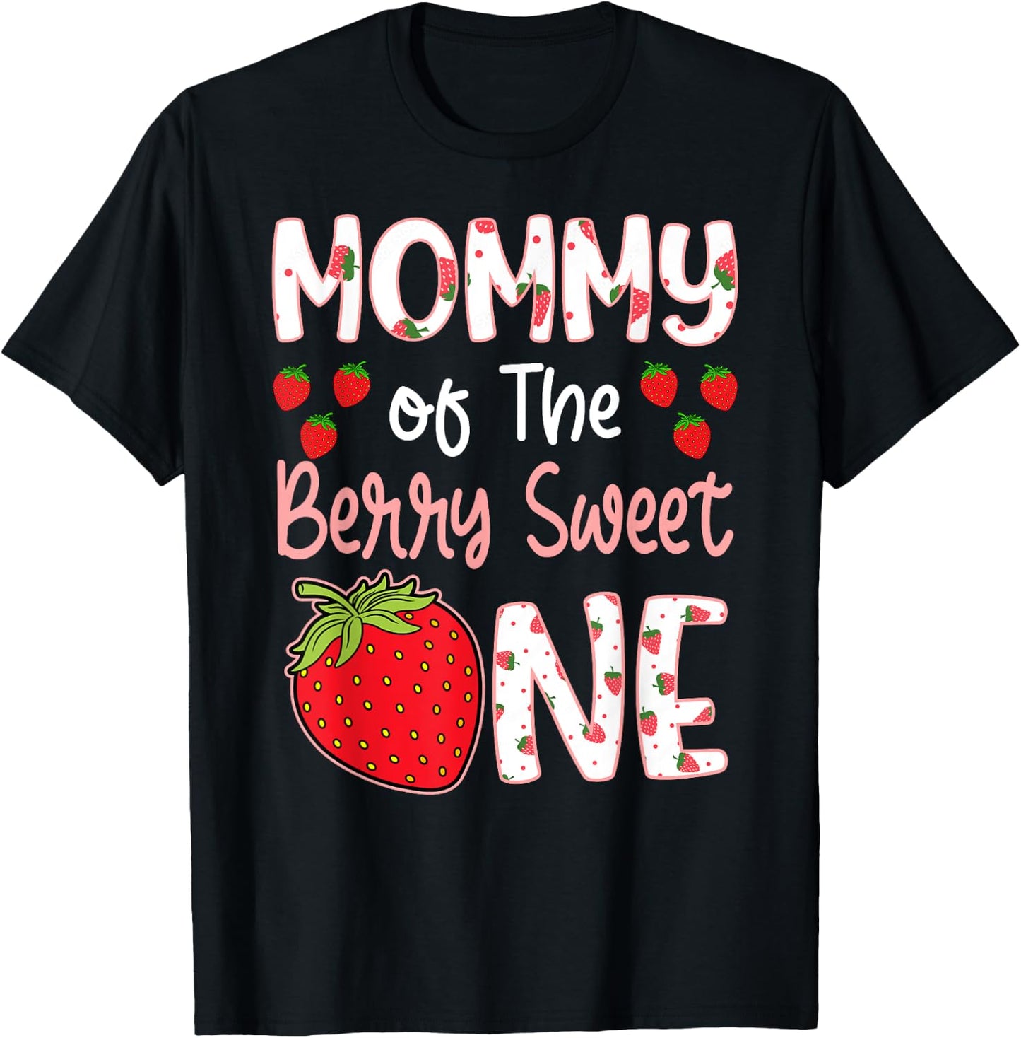 Mommy Of The Berry Sweet One Strawberry First Birthday T-Shirt - T-Shirt | Black