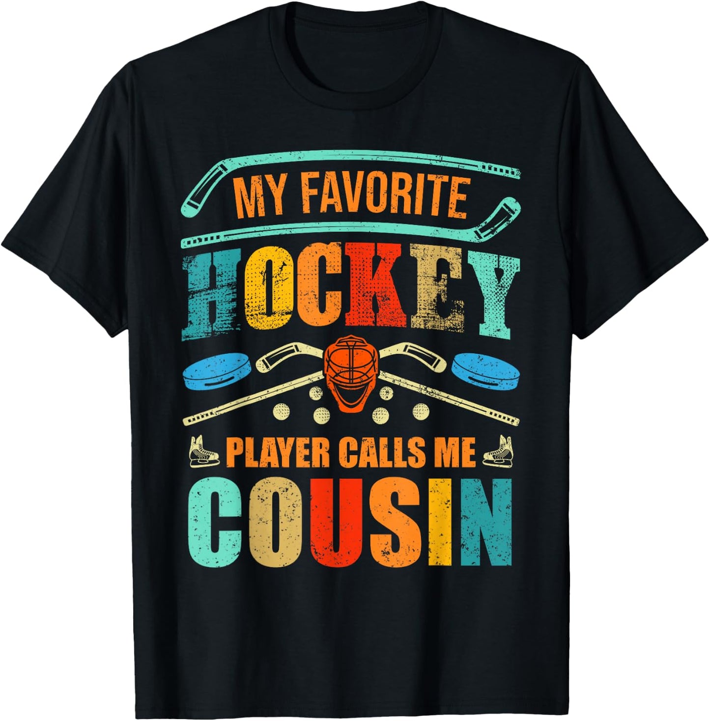 My Favorite Hockey Player Calls Me Cousin Father's Day T-Shirt - T-Shirt | Black