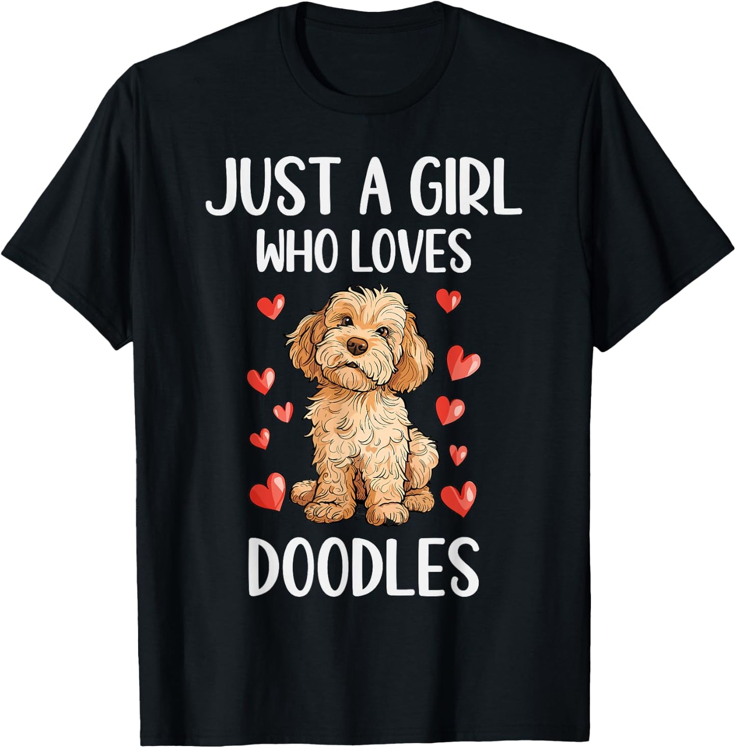 Just a Girl Who Loves Doodles Funny Goldendoodle Dog Owner T-Shirt - T-Shirt | Black