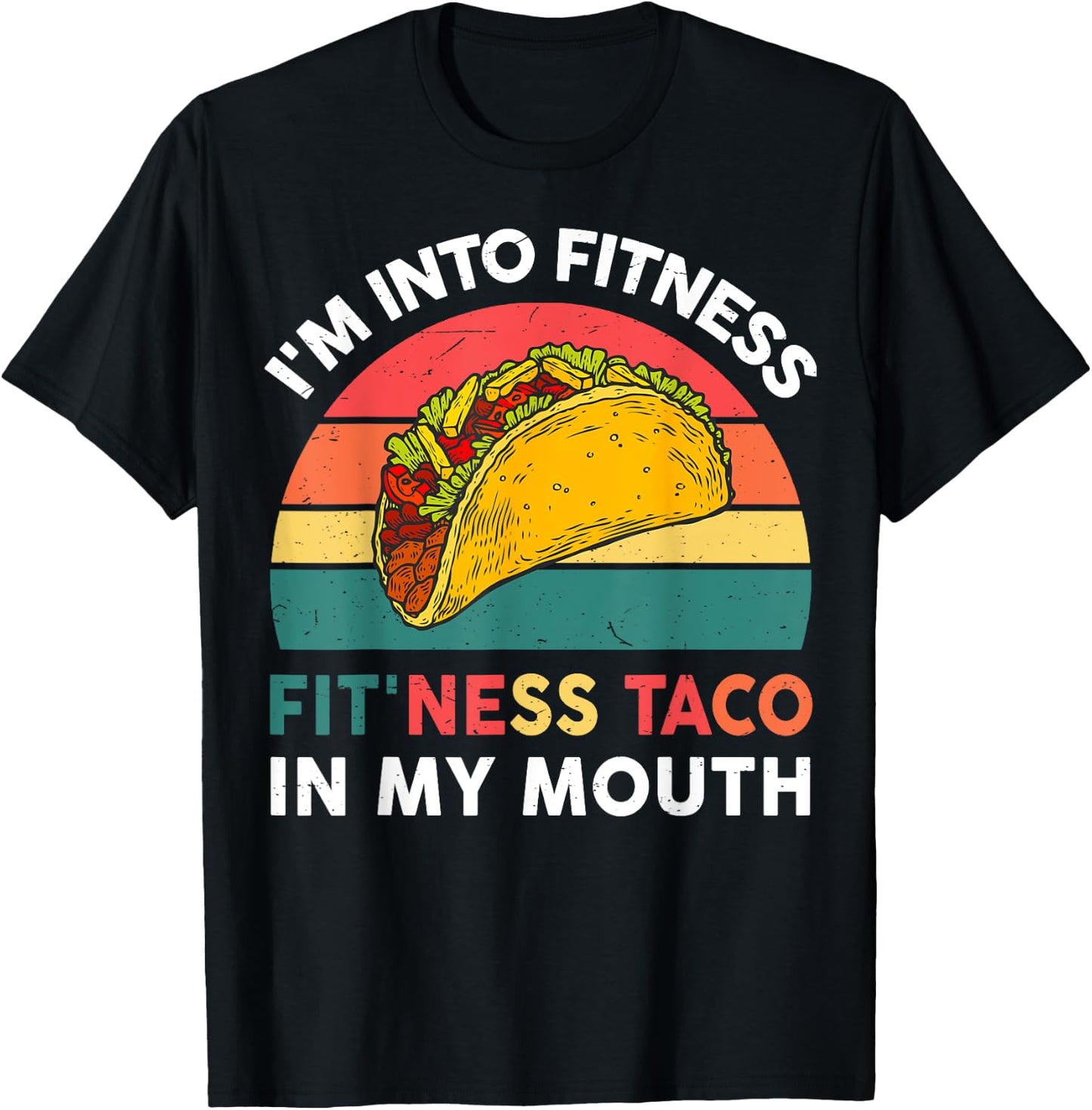 Cute Taco-Shirt Im Into Fitness Taco In My Mouth Mexican-Gym T-Shirt - T-Shirt | Black