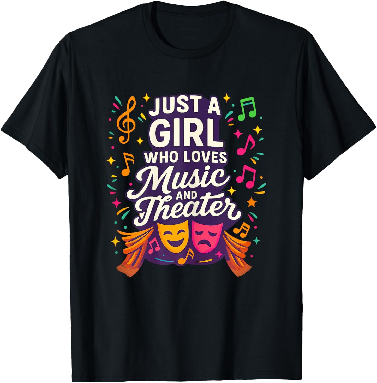 Just a Girl Who Loves Music and Theater T-Shirt - T-Shirt | Black