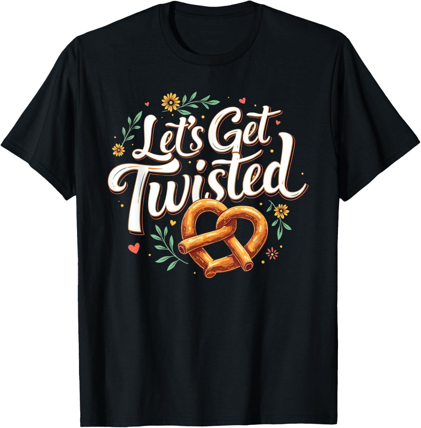 Oktoberfest Let's Get Twisted Funny Pretzel Lover Top T-Shirt - T-Shirt | Black