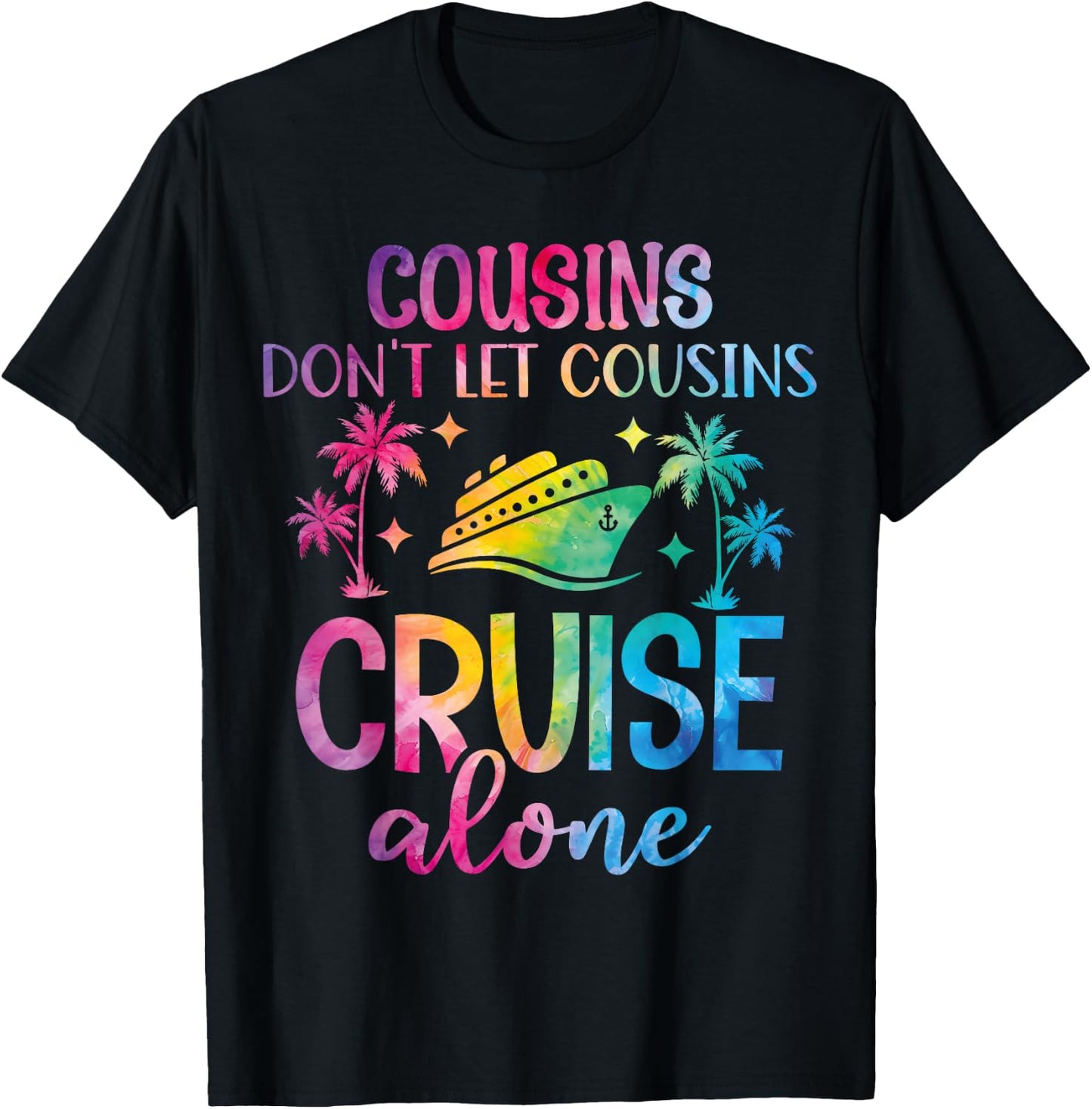 Cousins Don't Let Cousins Cruise Alone - Girls Trip Funny T-Shirt - T-Shirt | Black