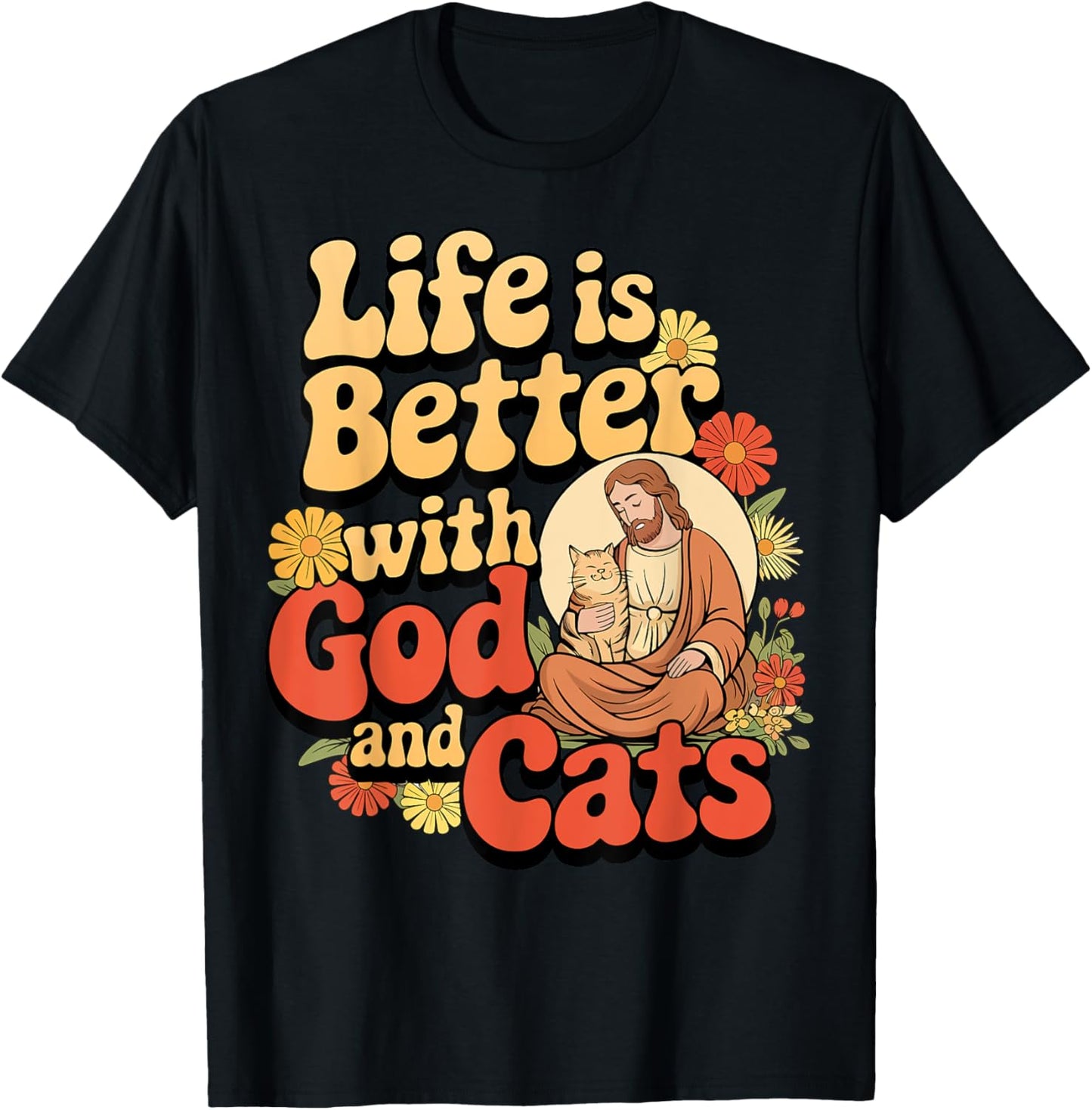 Life Is Better with God and Cats Inspirational Faithful T-Shirt - T-Shirt | Black