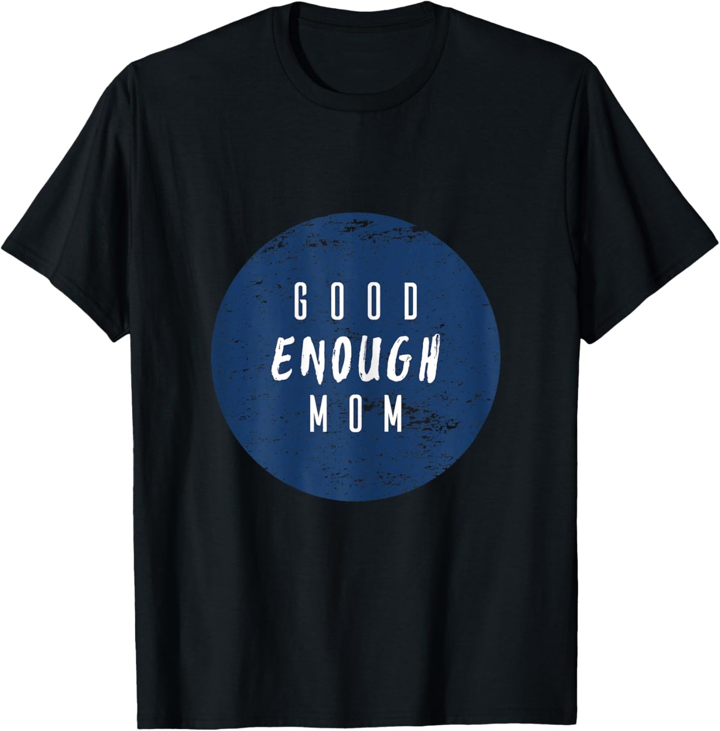Good Enough Mom Circle Texture T-Shirt - T-Shirt | Black