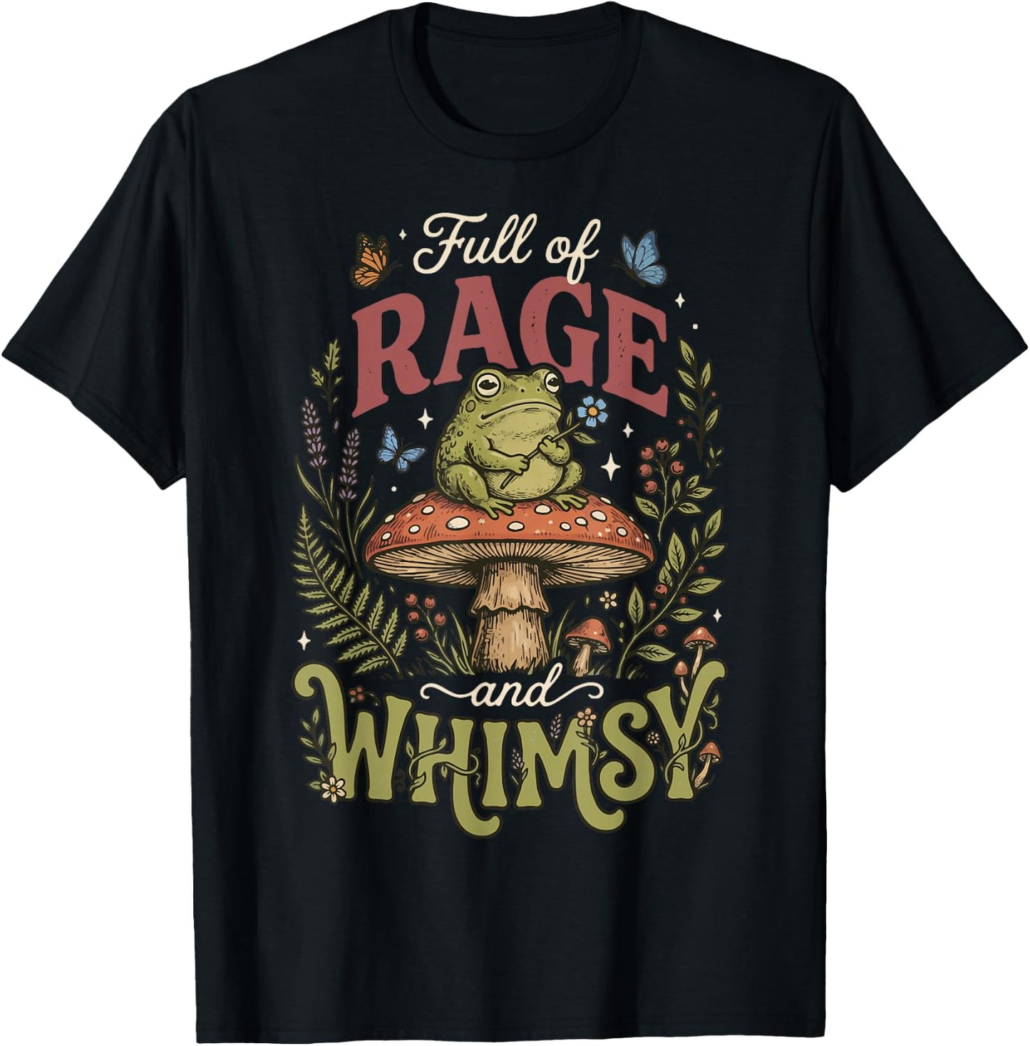 Full of Rage and Whimsy T-Shirt - T-Shirt | Black