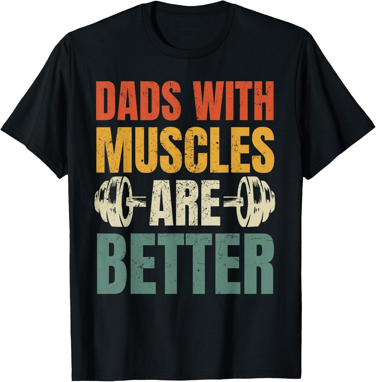 Dads With Muscles Are Better Gym Dad Workout Fathers Day T-Shirt - T-Shirt | Black