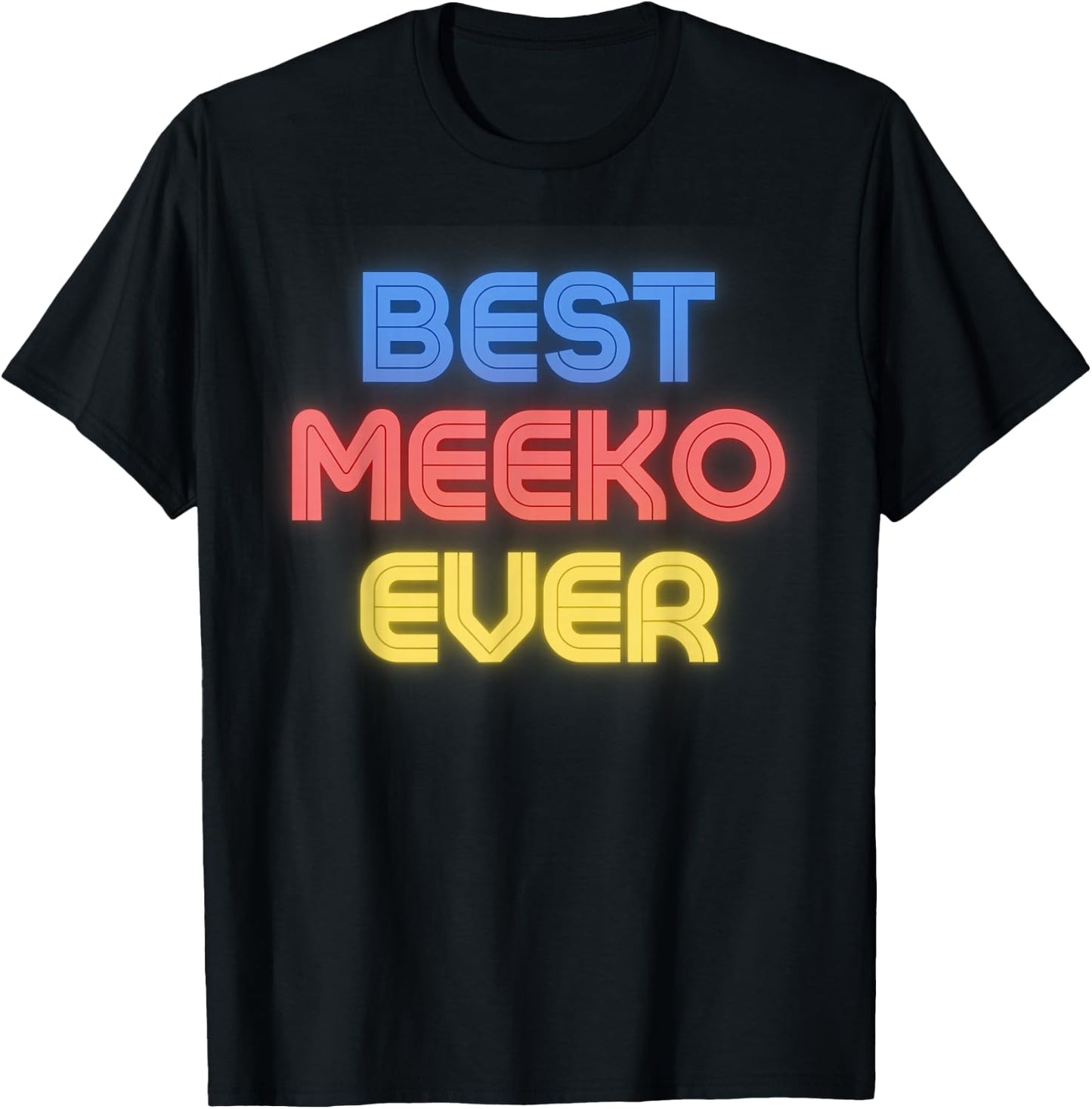 Best Meeko Ever - Funny Meeko Name Meeko T-Shirt - T-Shirt | Black