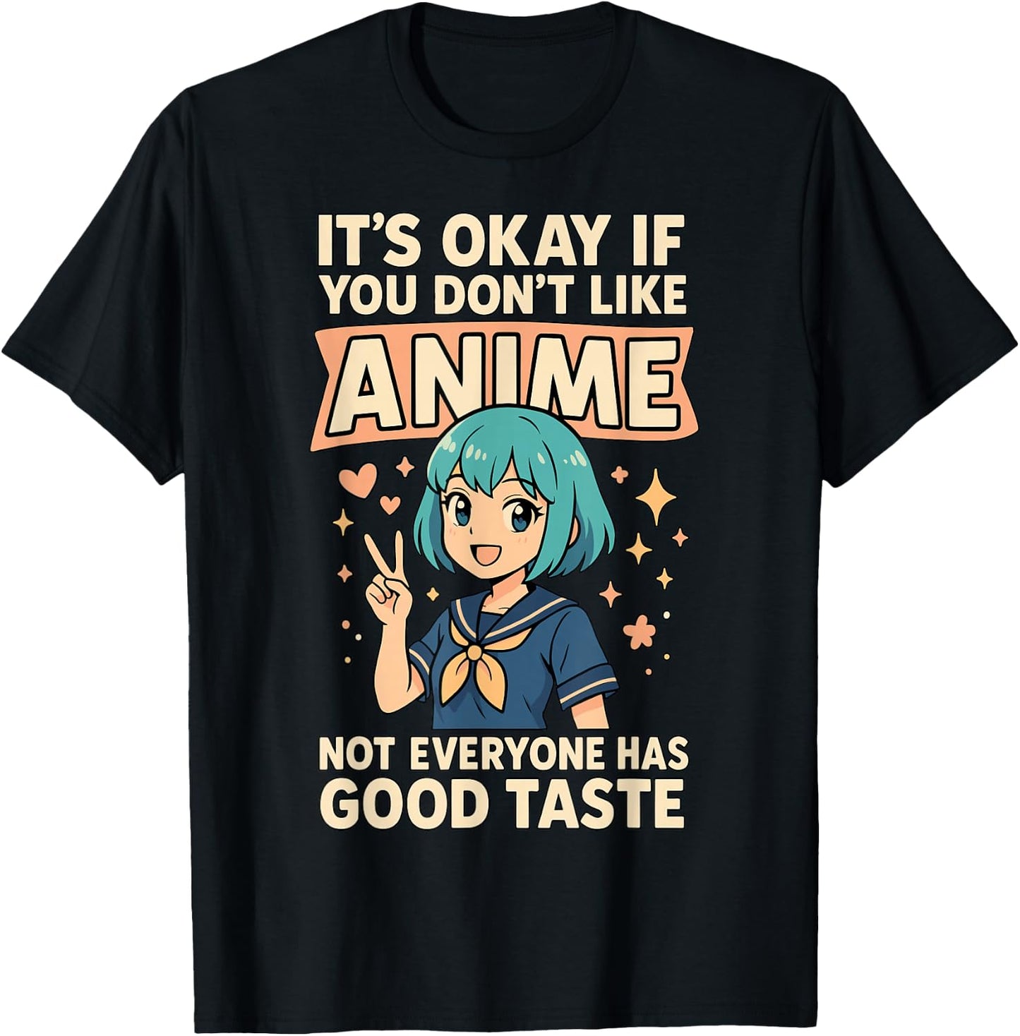 Anime Not Everyone Has Great Taste T-Shirt - T-Shirt | Black