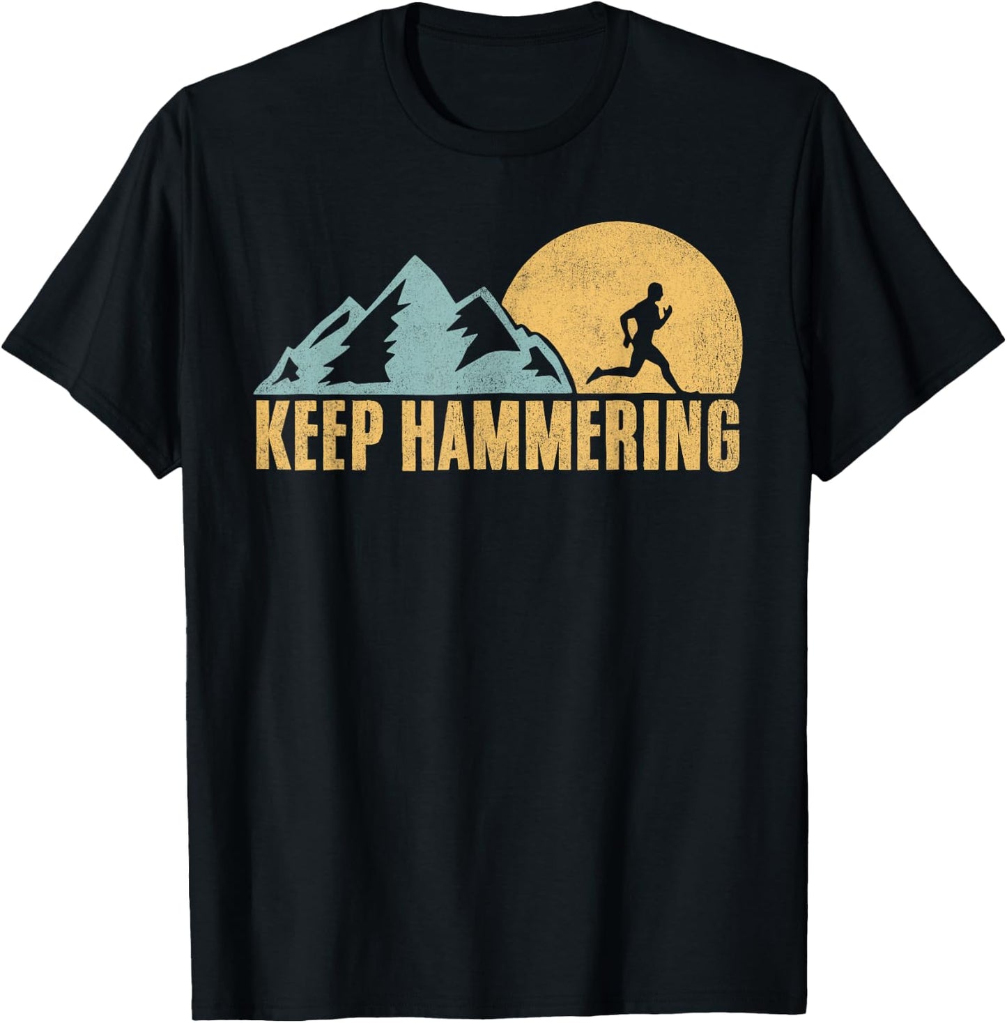 Keep Hammering Hiking Mountain Trail Running T-Shirt - T-Shirt | Black