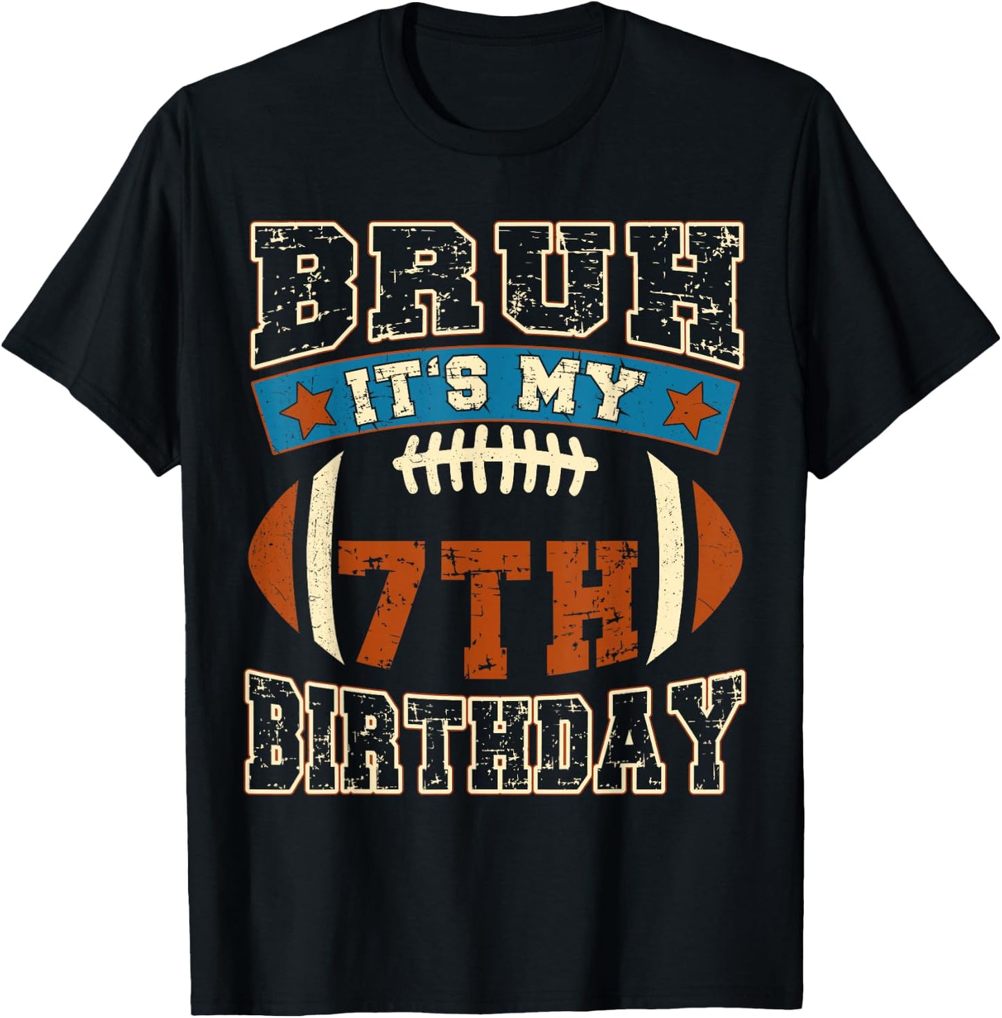 Bruh It's My 7th Birthday Football 7 Years Old Birthday T-Shirt - T-Shirt | Black