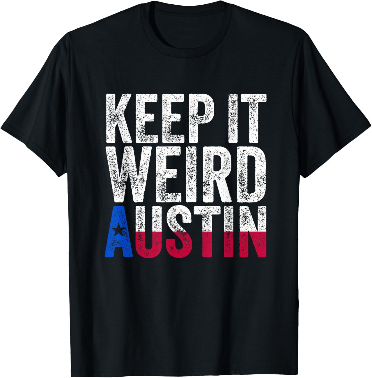Texas Pride - Keep It Weird Austin T-Shirt - T-Shirt | Black
