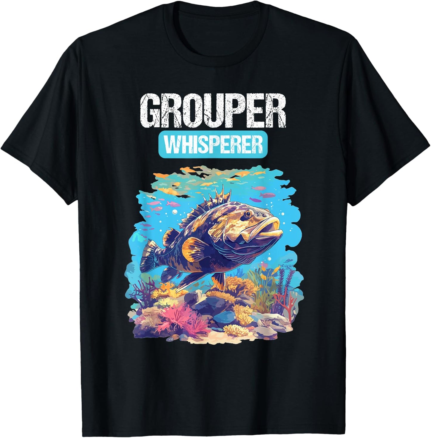 Grouper Whisperer. Groupers Grouper T-Shirt - T-Shirt | Black