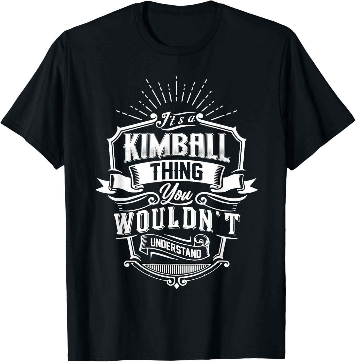 It's A KIMBALL Thing You Wouldn't Understand Name Vintage T-Shirt - T-Shirt | Black