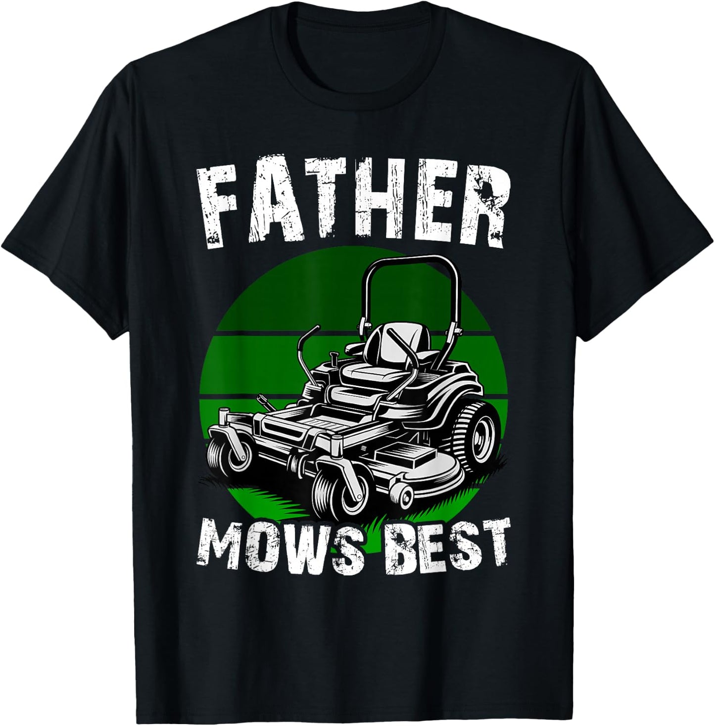 Father Mows Best Funny Lawn Mower Dad Humor T-Shirt - T-Shirt | Black