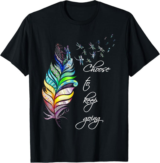 Dragonfly Choose To Keep Going Mental Health Positive Quote T-Shirt - T-Shirt | Black