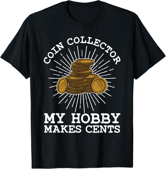 Funny Coin Collector Gift Cool Numismatics Coin Collecting T-Shirt - T-Shirt | Black