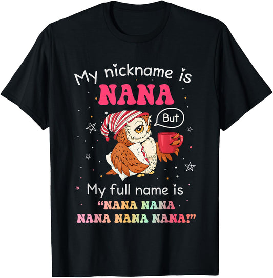 Owl My Nickname is Nana But My Full Name is Nana Nana Nana T-Shirt - T-Shirt | Black