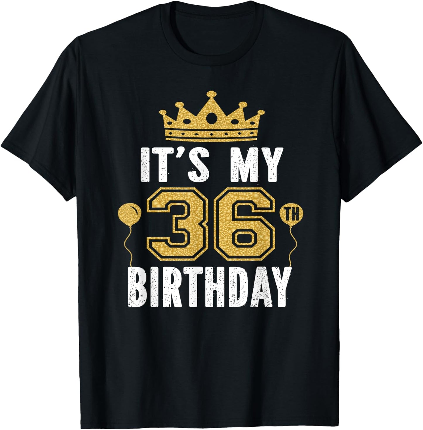 It's My 36th Birthday Gift 36 Years Old Man And Woman T-Shirt - T-Shirt | Black