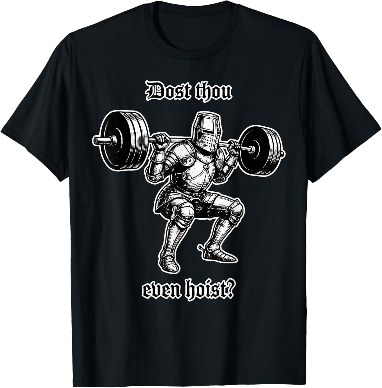 Funny Gym Meme Dost Thou Even Hoist T-Shirt - T-Shirt | Black